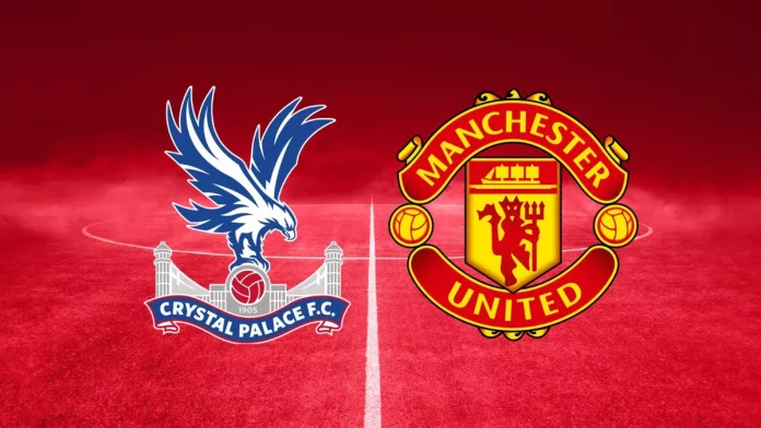 Crystal Palace vs Manchester United Predictions