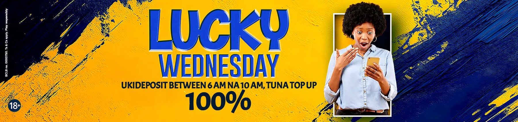 Wadau! Leo ni LUCKY WEDNESDAY! Uki-DEPOSIT Ksh.100 or more before NOON, tunakusort na INSTANT REWARDS on your 1st DEPOSIT of the Day!