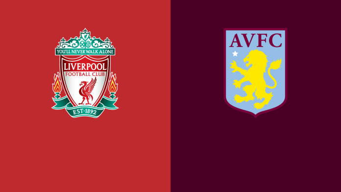 Liverpool vs Aston Villa-Buckle up for an exciting Premier League fixture tonight